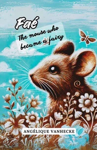 Faé, the mouse who became a fairy