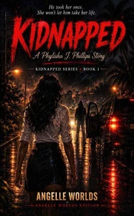 Kidnapped: A Phylisha J. Phillips Story