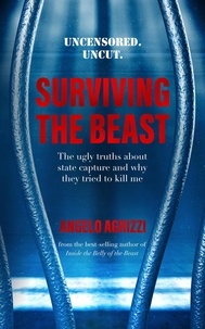  Angelo Agrizzi - Surviving the Beast: The Ugly Truths About State Capture and Why They Tried to Kill Me.