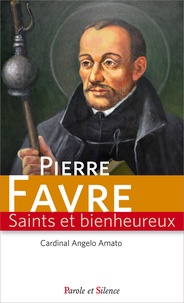 Angelo Amato - Saint Pierre Favre.