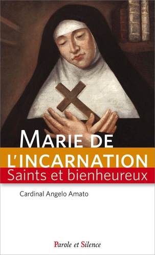 Angelo Amato - Sainte Marie de l'Incarnation.