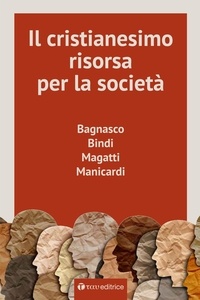 Angelo Bagnasco et Mauro Magatti - Il Cristianesimo, risorsa per la società.