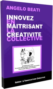 Innover en maîtrisant la créativité collective