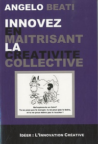 Angelo Beati - Innovez en maîtrisant la créativité collective.