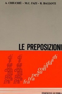 Angelo Chiuchiu et Maria Cristina Fazi - Le preposizioni.