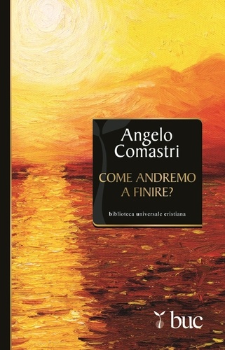 Angelo Comastri - Come andremo a finire?.