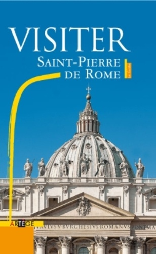 Angelo Comastri - Visiter Saint Pierre de Rome - Le guide.