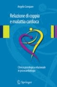Angelo Compare - Relazione di coppia e malattia cardiaca - Clinica psicologica relazionale in psicocardiologia.