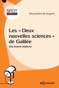 Angelo De Angelis - Les "deux nouvelles sciences de Galilée" - Une lecture moderne.