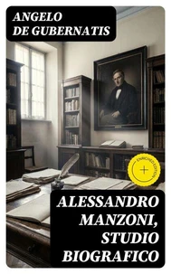Alessandro Manzoni, Studio Biografico