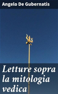 Letture sopra la mitologia vedica