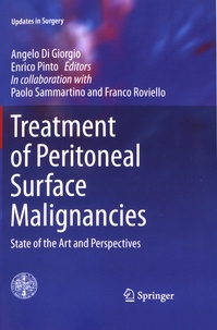 Angelo Di Giorgio et Enrico Pinto - Treatment of Peritoneal Surface Malignancies - State of the Art and Perspectives.
