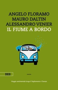 Angelo Floramo et Mauro Daltin - Il fiume a bordo.