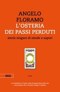 Angelo Floramo - L'osteria dei passi perduti - storie zingare di strade e sapori.