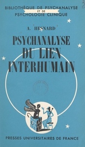 Angelo Hesnard et Daniel Lagache - Psychanalyse du lien interhumain.