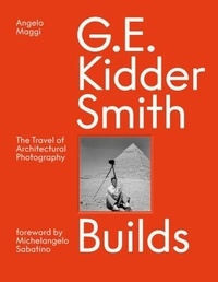 Angelo Maggi - G. E. Kidder Smith Builds /anglais.