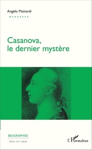 Angelo Mainardi - Casanova, le dernier mystère.