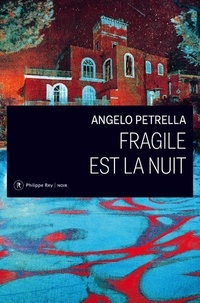 Angelo Petrella - Fragile est la nuit.