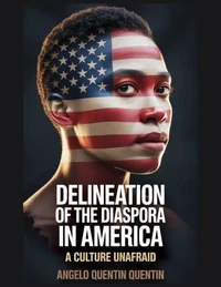 Delineation Of The Diaspora In America: A Culture Unafraid