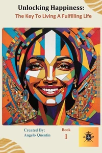 Unlocking Happiness: The Key to a Fulfilling Life