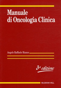 Angelo Raffaele Bianco - Manuale di oncologia clinica - Edition en langue italienne.