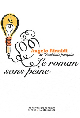Angelo Rinaldi - Le roman sans peine - Chroniques littéraires.