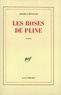 Angelo Rinaldi - Les roses de Pline.