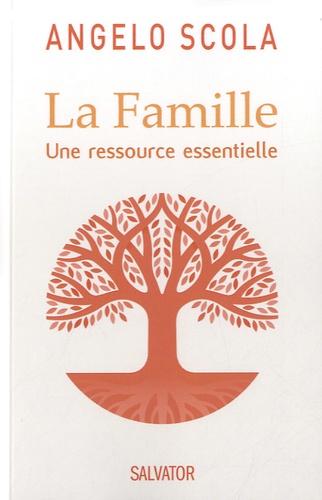 Angelo Scola - La famille - Une ressource essentielle.