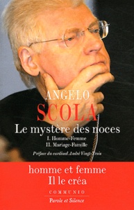 Angelo Scola - Le mystère de l'amour - I, Homme-Femme ; II, Mariage-Famille.
