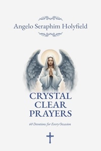  Angelo Seraphim Holyfield - Crystal Clear Prayers.