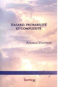 Angelo Vulpiani - Hasard, probabilité et complexité.