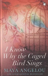 I Know Why the Caged Bird Sings