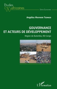 Angélus Mafikiri Tsongo - Gouvernance et acteurs du développement - Région de Butembo, RD Congo.