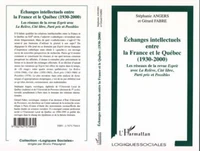 Echanges intellectuels entre la France et le Québec 1930-2000