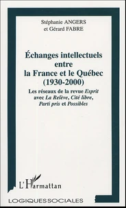 Echanges intellectuels entre la France et le Québec 1930-2000