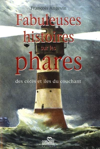 Histoires fabuleuses sur les phares