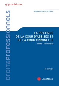 La pratique de la cour d'assises et de la cour criminelle