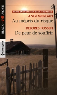Au mépris du risque ; De peur de souffrir