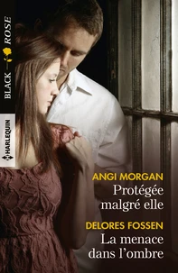 Protégée malgré elle ; La menace dans l'ombre