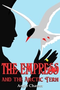  Angie Chasser - The Empress and the Arctic Tern - The Sky, Earth and Water, #1.