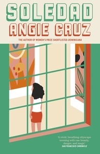 Angie Cruz - Soledad - From the Women's Prize shortlisted author of Dominicana.