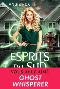 Angie Fox - Verity Long Tome 1 : Esprits du sud.