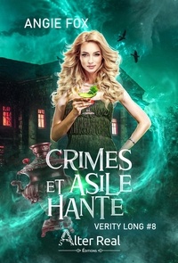 Angie Fox - Verity Long Tome 8 : Crimes et asile hanté.