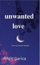  Angie garica - Unwanted love.