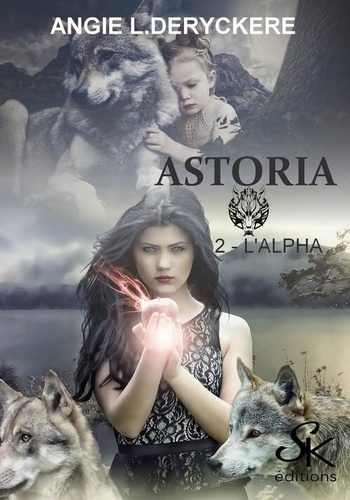 Astoria Tome 2 L'alpha