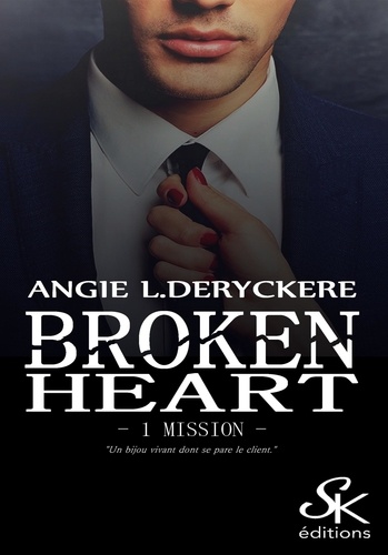 Broken Heart. Tome 1, Mission