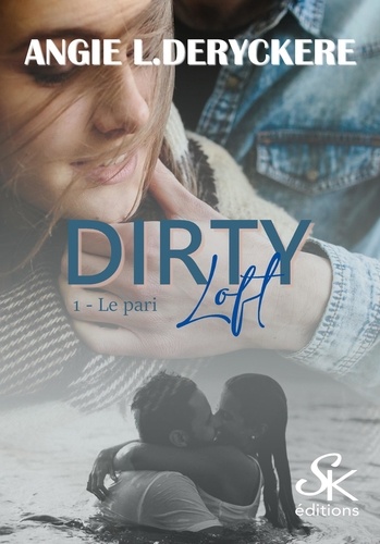 Dirty Loft Tome 1 Le Pari