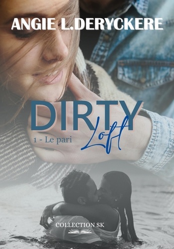 Dirty Loft Tome 1 Le Pari