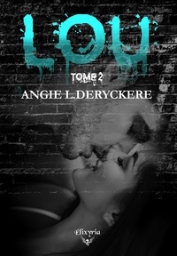 Angie L.Deryckere - Lou - Tome 2.