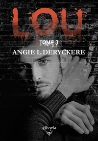 Angie L.Deryckere - Lou - Tome 3.